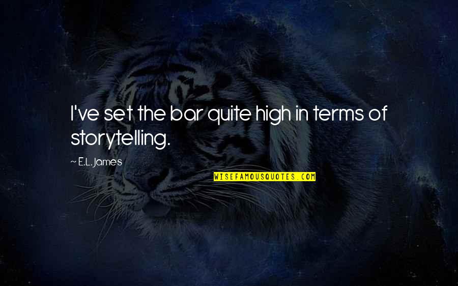 Losing A Friend To Addiction Quotes By E.L. James: I've set the bar quite high in terms