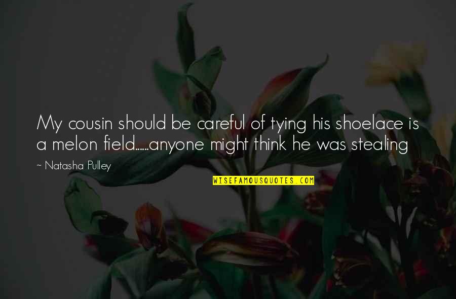 Losing A Friend To Death Quote Quotes By Natasha Pulley: My cousin should be careful of tying his