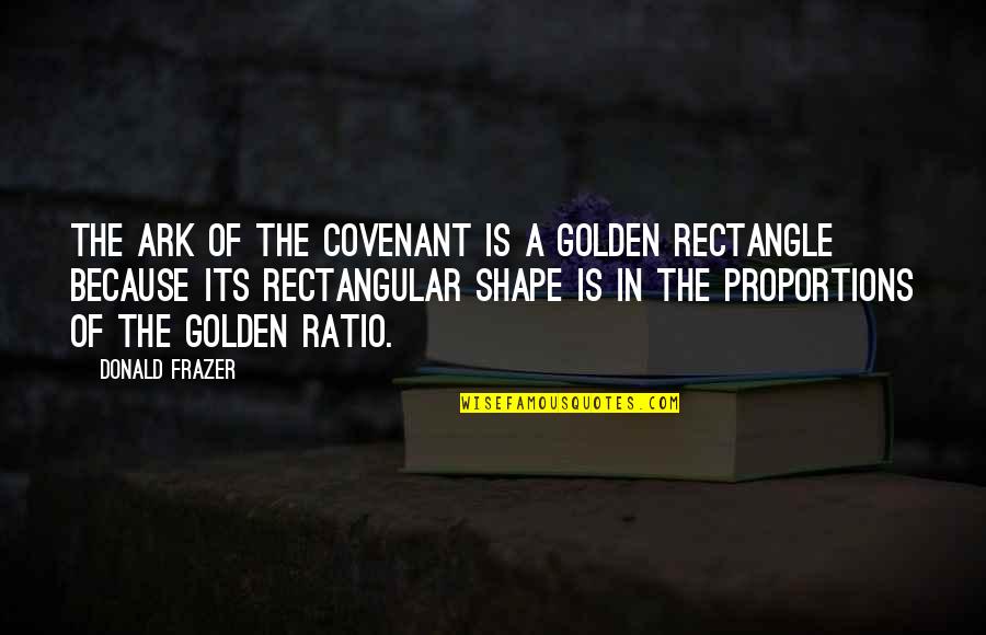 Losing A Girlfriend Quotes By Donald Frazer: The Ark of the Covenant is a Golden Losing A Girlfriend Quotes By Donald Frazer: The Ark of the Covenant is a Golden