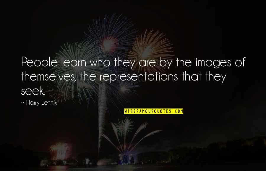 Losing A Kid Quotes By Harry Lennix: People learn who they are by the images Losing A Kid Quotes By Harry Lennix: People learn who they are by the images