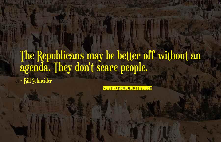 Losing A Nana Quotes By Bill Schneider: The Republicans may be better off without an