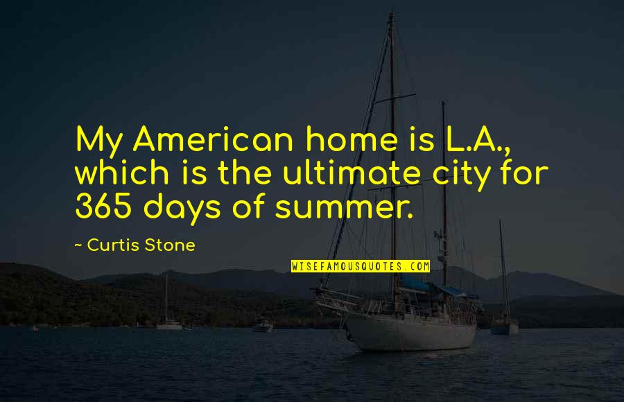 Losing A Parent To Death Quotes By Curtis Stone: My American home is L.A., which is the