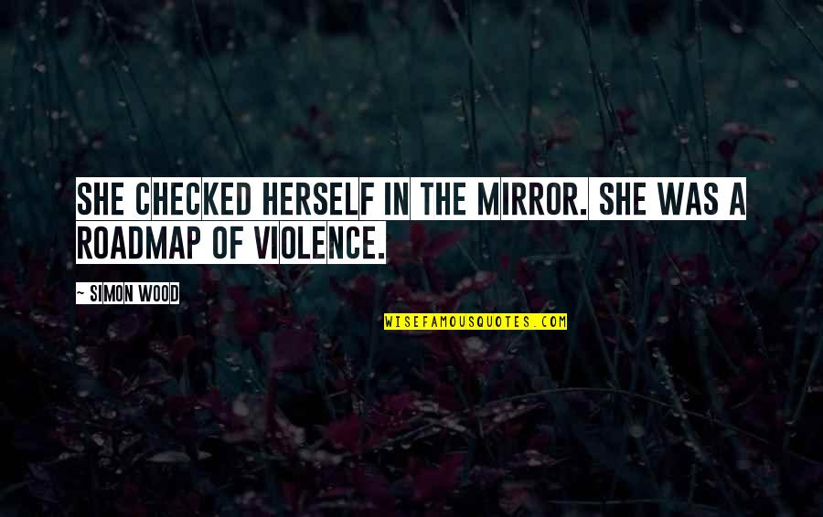 Losing A Sports Game Quotes By Simon Wood: She checked herself in the mirror. She was