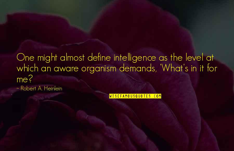 Losing Baby Weight Quotes By Robert A. Heinlein: One might almost define intelligence as the level