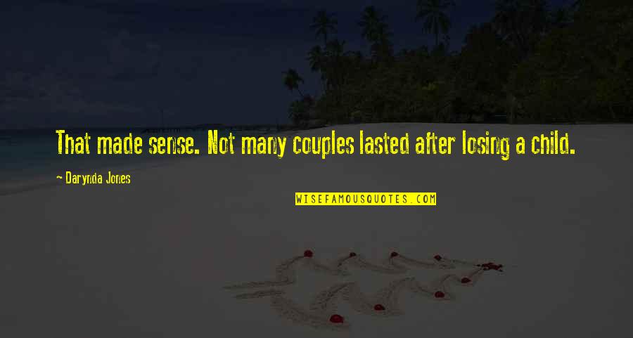 Losing Child Quotes By Darynda Jones: That made sense. Not many couples lasted after Losing Child Quotes By Darynda Jones: That made sense. Not many couples lasted after
