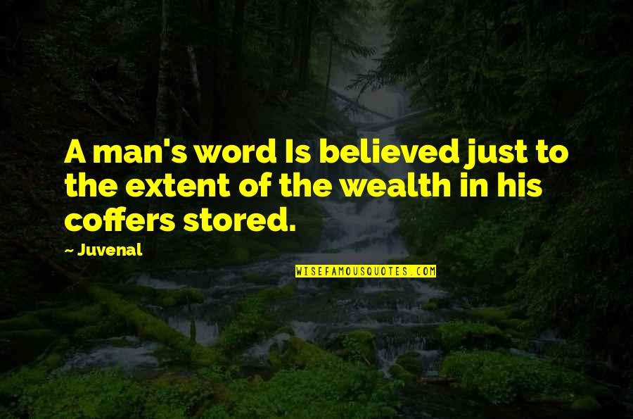 Losing Closeness Quotes By Juvenal: A man's word Is believed just to the