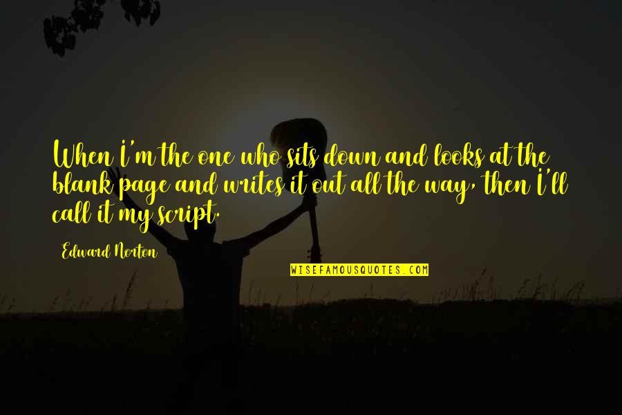 Losing Friendship Tagalog Quotes By Edward Norton: When I'm the one who sits down and Losing Friendship Tagalog Quotes By Edward Norton: When I'm the one who sits down and