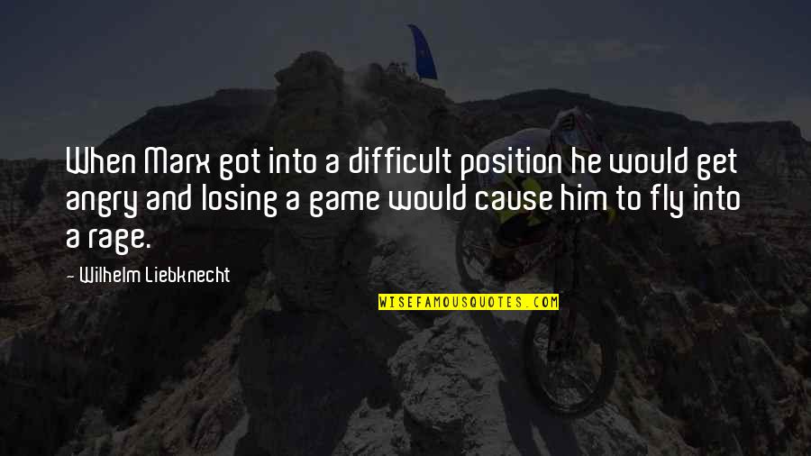 Losing Games Quotes By Wilhelm Liebknecht: When Marx got into a difficult position he Losing Games Quotes By Wilhelm Liebknecht: When Marx got into a difficult position he