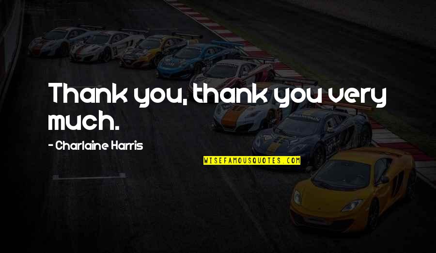 Losing Hope For Work Quotes By Charlaine Harris: Thank you, thank you very much. Losing Hope For Work Quotes By Charlaine Harris: Thank you, thank you very much.