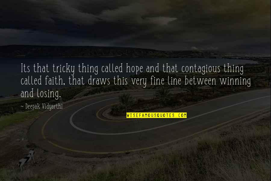 Losing Hope Quotes By Deepak Vidyarthi: Its that tricky thing called hope and that