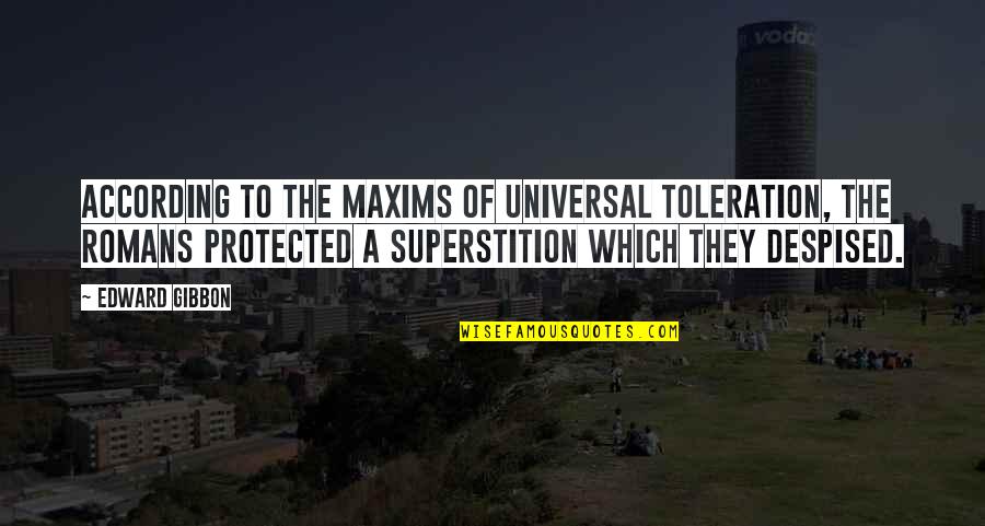 Losing In Football Quotes By Edward Gibbon: According to the maxims of universal toleration, the Losing In Football Quotes By Edward Gibbon: According to the maxims of universal toleration, the