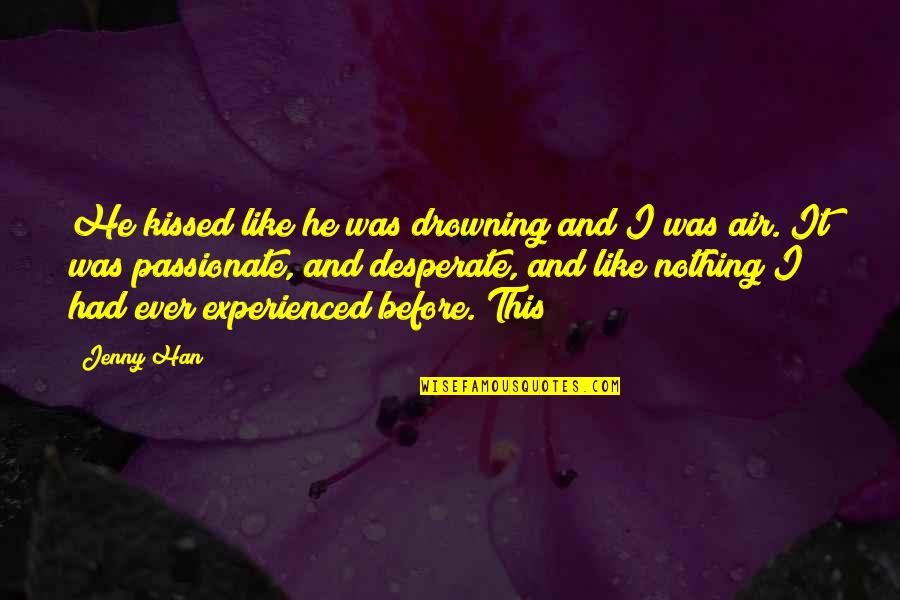 Losing Interest In Friends Quotes By Jenny Han: He kissed like he was drowning and I