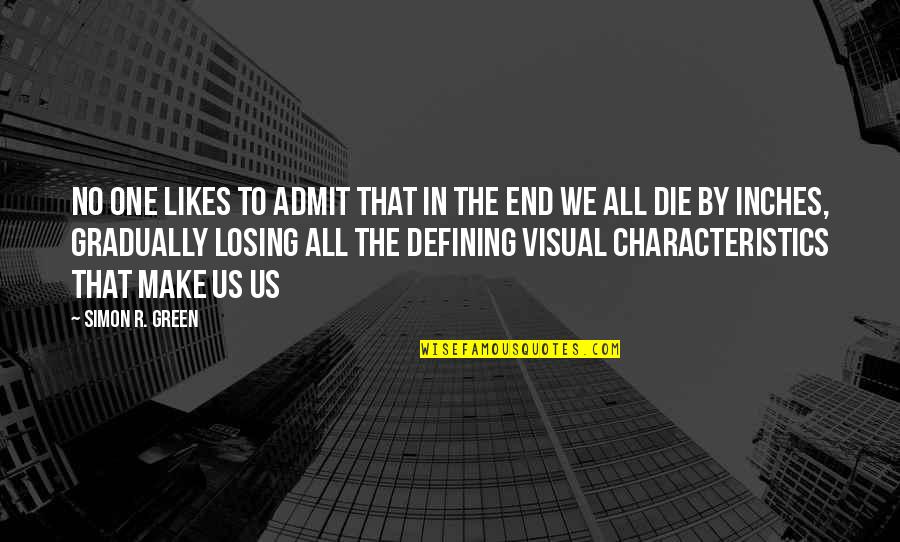 Losing Is Not The End Quotes By Simon R. Green: No one likes to admit that in the