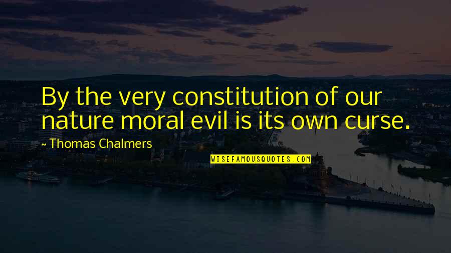 Losing Is Not The End Quotes By Thomas Chalmers: By the very constitution of our nature moral