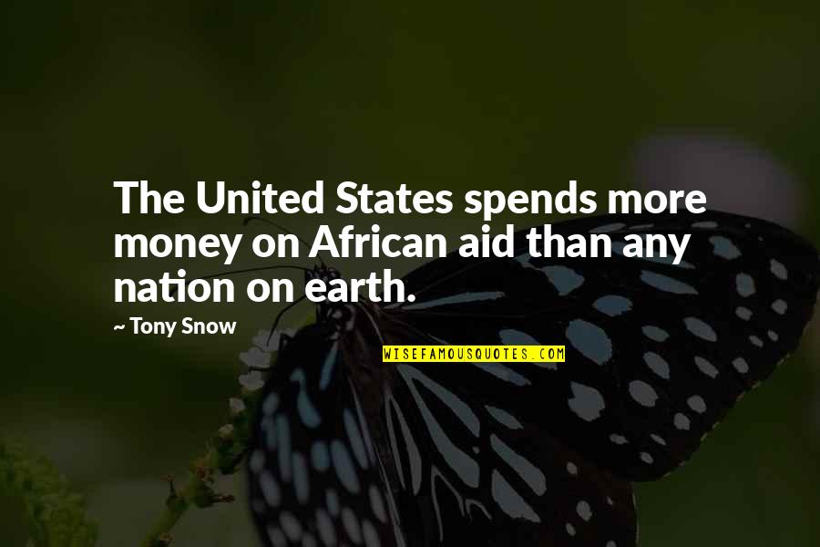 Losing Love And Wanting It Back Quotes By Tony Snow: The United States spends more money on African
