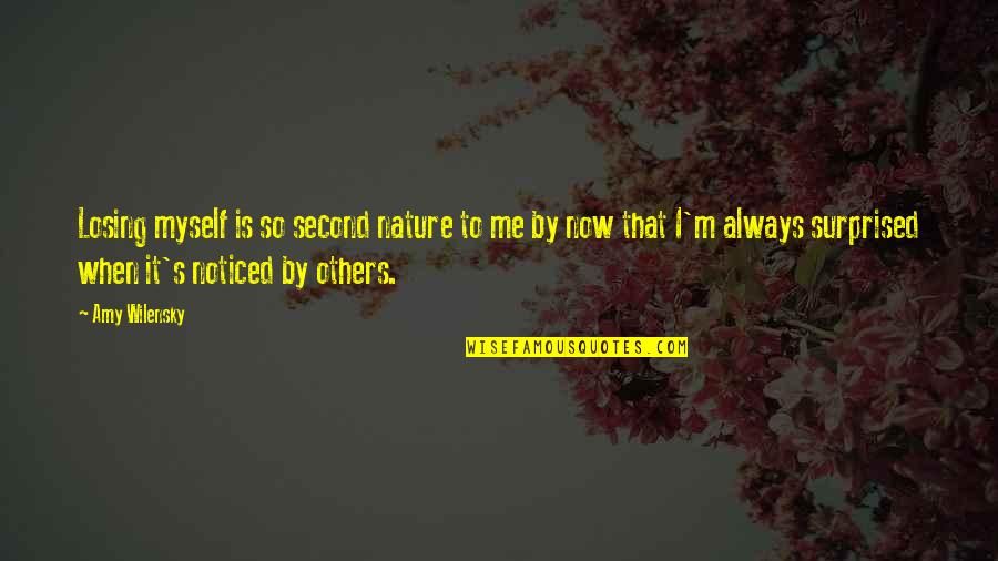 Losing Me Quotes By Amy Wilensky: Losing myself is so second nature to me