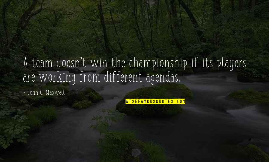 Losing Momentum Quotes By John C. Maxwell: A team doesn't win the championship if its Losing Momentum Quotes By John C. Maxwell: A team doesn't win the championship if its