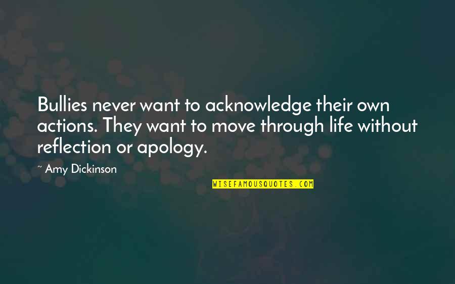 Losing My Best Friend To Death Quotes By Amy Dickinson: Bullies never want to acknowledge their own actions. Losing My Best Friend To Death Quotes By Amy Dickinson: Bullies never want to acknowledge their own actions.