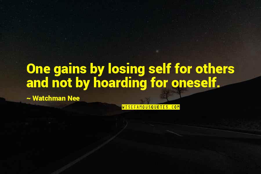 Losing Oneself Quotes By Watchman Nee: One gains by losing self for others and
