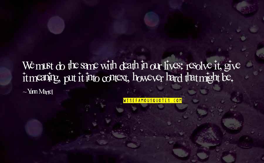 Losing Someone So Close Quotes By Yann Martel: We must do the same with death in