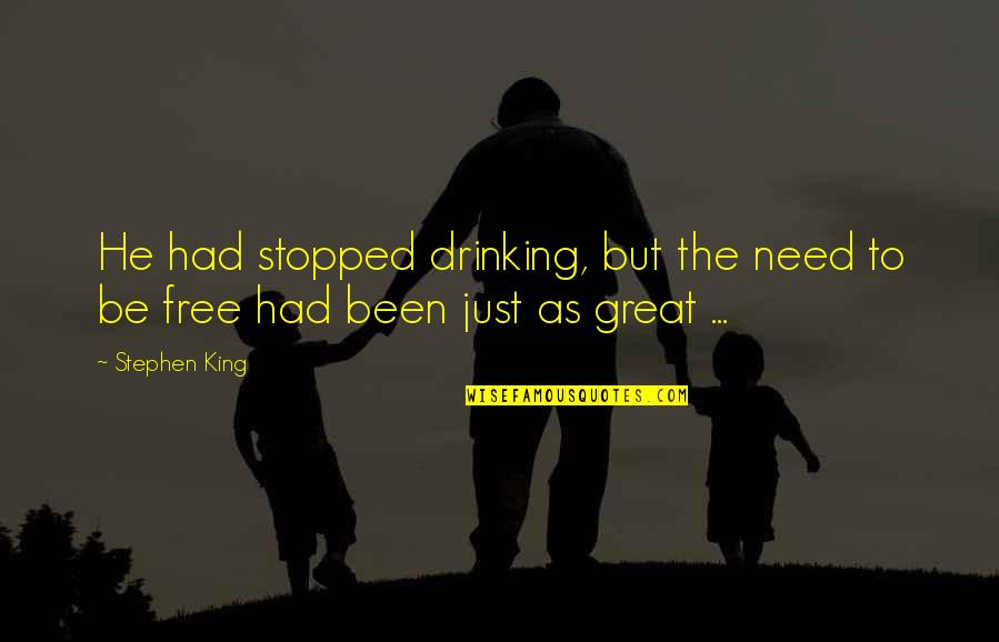 Losing Someone To Alcoholism Quotes By Stephen King: He had stopped drinking, but the need to