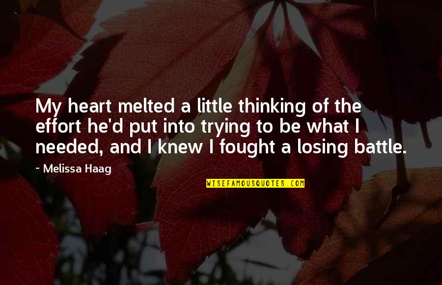 Losing The Battle Quotes By Melissa Haag: My heart melted a little thinking of the
