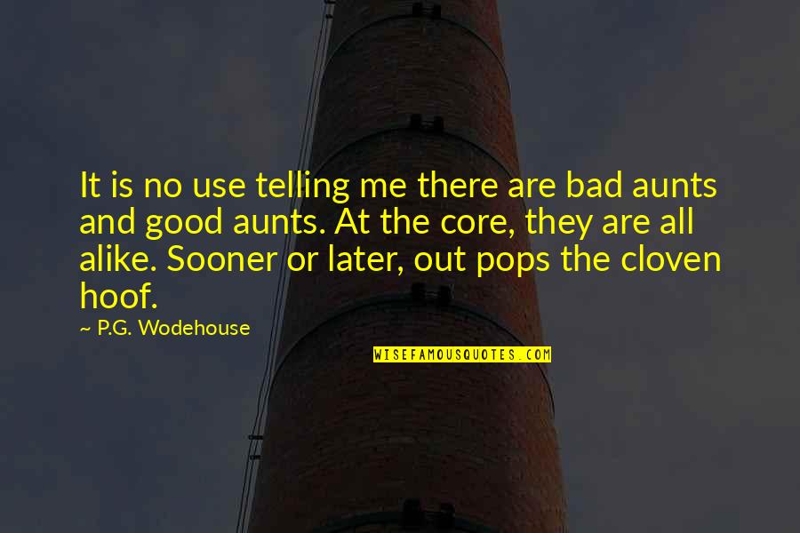 Losing You Changed Me Quotes By P.G. Wodehouse: It is no use telling me there are