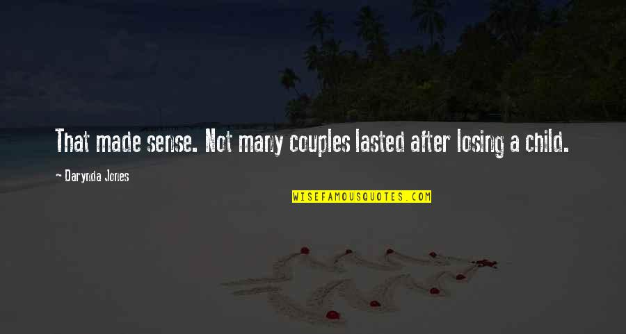 Losing Your Child Quotes By Darynda Jones: That made sense. Not many couples lasted after Losing Your Child Quotes By Darynda Jones: That made sense. Not many couples lasted after