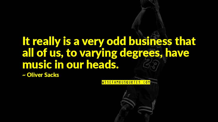 Losing Your Dreams Quotes By Oliver Sacks: It really is a very odd business that