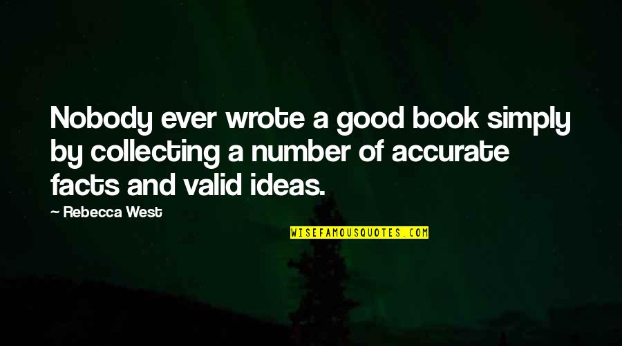 Losing Your Girlfriend To Another Guy Quotes By Rebecca West: Nobody ever wrote a good book simply by