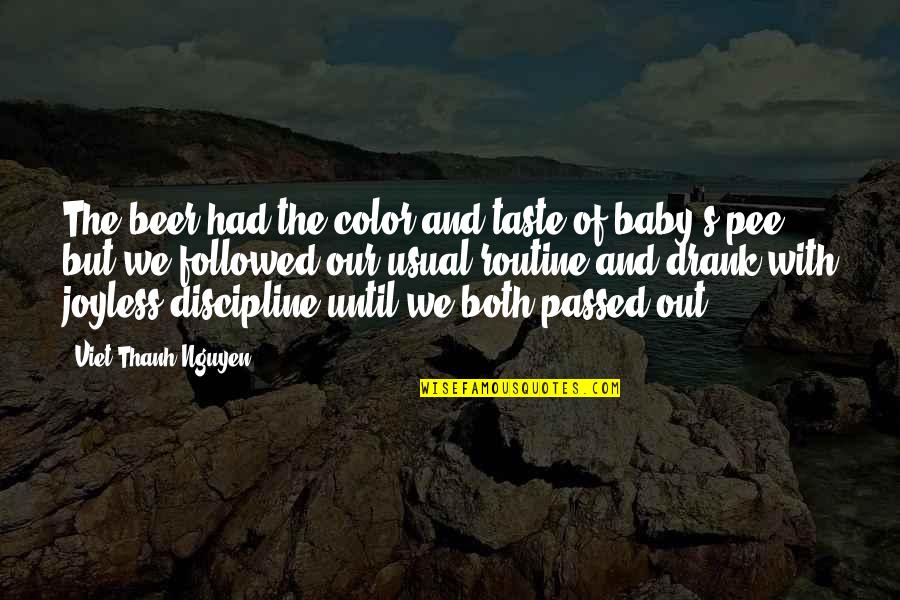 Losing Your Grandma To Death Quotes By Viet Thanh Nguyen: The beer had the color and taste of Losing Your Grandma To Death Quotes By Viet Thanh Nguyen: The beer had the color and taste of
