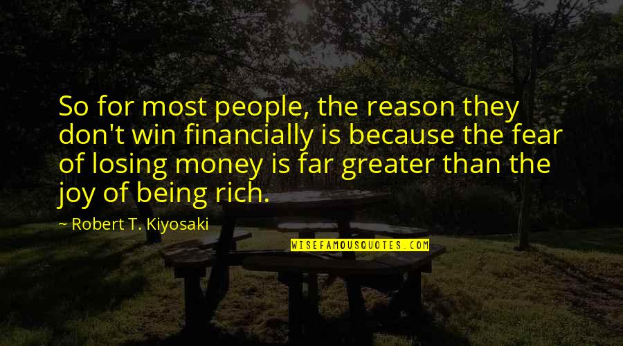 Losing Your Joy Quotes By Robert T. Kiyosaki: So for most people, the reason they don't