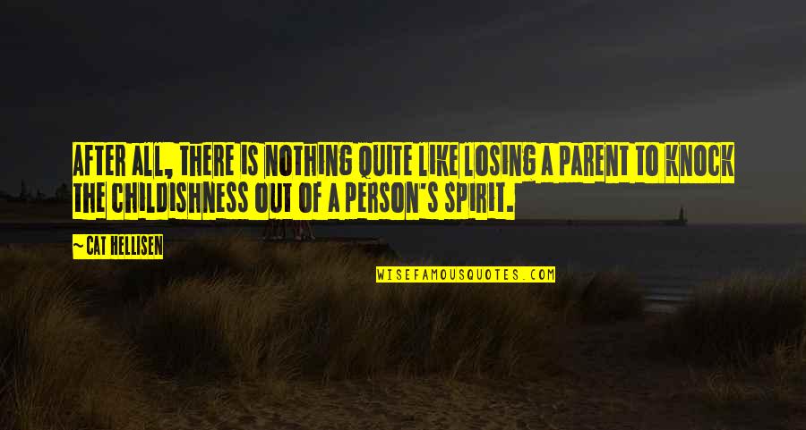 Losing Your Parent Quotes By Cat Hellisen: After all, there is nothing quite like losing