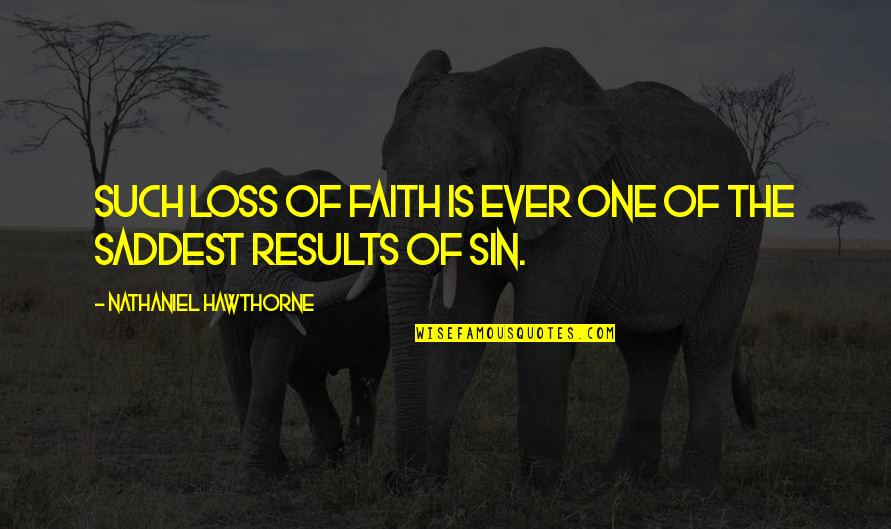 Loss And Faith Quotes By Nathaniel Hawthorne: Such loss of faith is ever one of