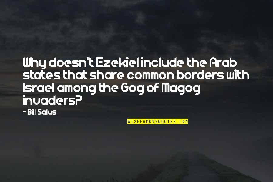 Loss During The Holidays Quotes By Bill Salus: Why doesn't Ezekiel include the Arab states that