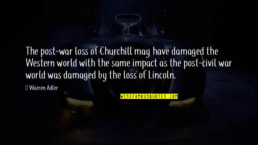 Loss In War Quotes By Warren Adler: The post-war loss of Churchill may have damaged