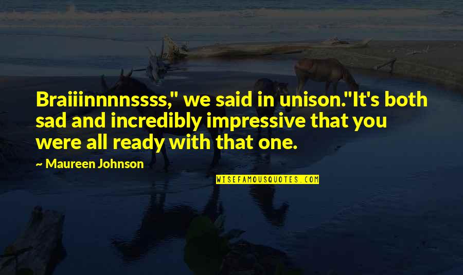 Loss Is Irreparable Quotes By Maureen Johnson: Braiiinnnnssss," we said in unison."It's both sad and