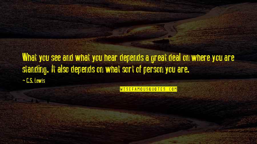 Loss Of A Dad Quotes By C.S. Lewis: What you see and what you hear depends Loss Of A Dad Quotes By C.S. Lewis: What you see and what you hear depends