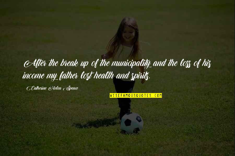 Loss Of A Father Quotes By Catherine Helen Spence: After the break up of the municipality and
