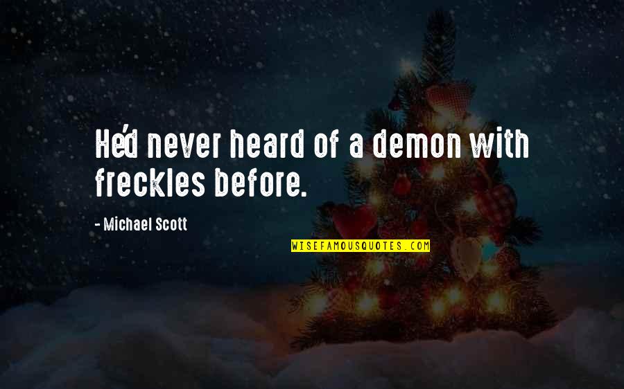 Loss Of A Son Quotes By Michael Scott: He'd never heard of a demon with freckles