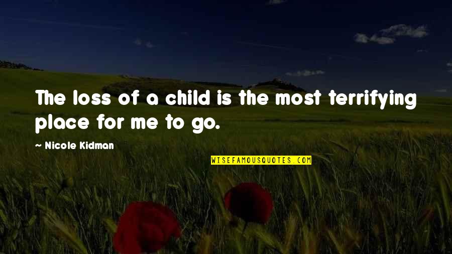 Loss Of Child Quotes By Nicole Kidman: The loss of a child is the most Loss Of Child Quotes By Nicole Kidman: The loss of a child is the most