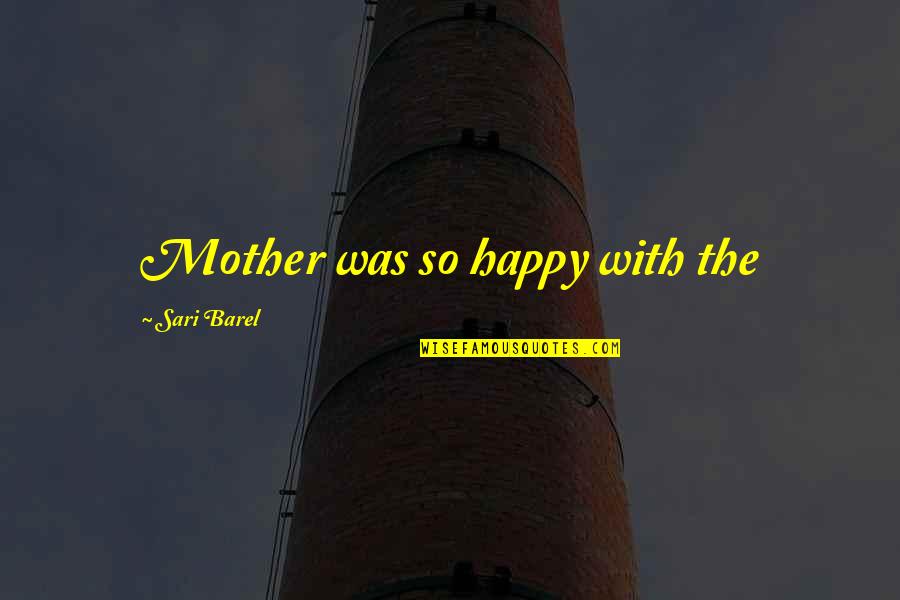 Loss Of Innocence Lord Of The Flies Quotes By Sari Barel: Mother was so happy with the Loss Of Innocence Lord Of The Flies Quotes By Sari Barel: Mother was so happy with the