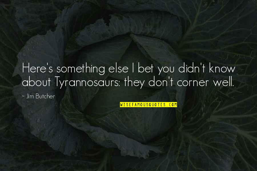 Loss Of Innocence Quote Quotes By Jim Butcher: Here's something else I bet you didn't know Loss Of Innocence Quote Quotes By Jim Butcher: Here's something else I bet you didn't know