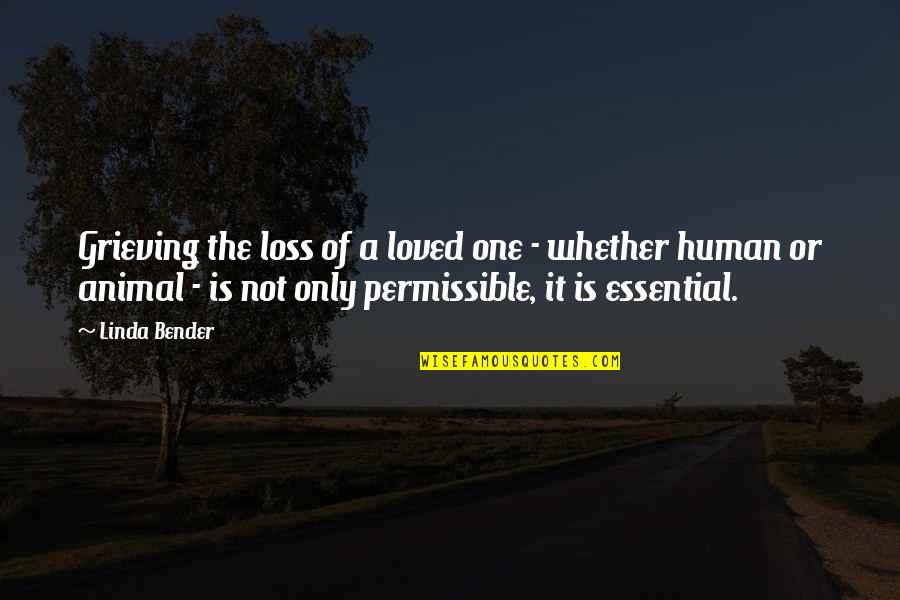 Loss Of Loved One Quotes By Linda Bender: Grieving the loss of a loved one - Loss Of Loved One Quotes By Linda Bender: Grieving the loss of a loved one -