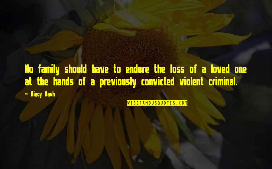 Loss Of Loved One Quotes By Niecy Nash: No family should have to endure the loss Loss Of Loved One Quotes By Niecy Nash: No family should have to endure the loss