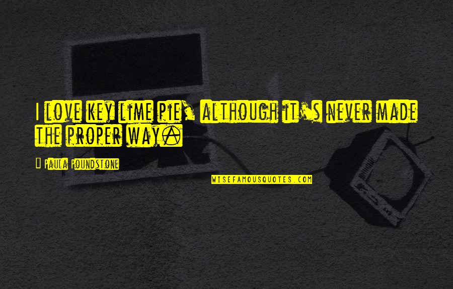 Loss Sayings And Quotes By Paula Poundstone: I love key lime pie, although it's never Loss Sayings And Quotes By Paula Poundstone: I love key lime pie, although it's never
