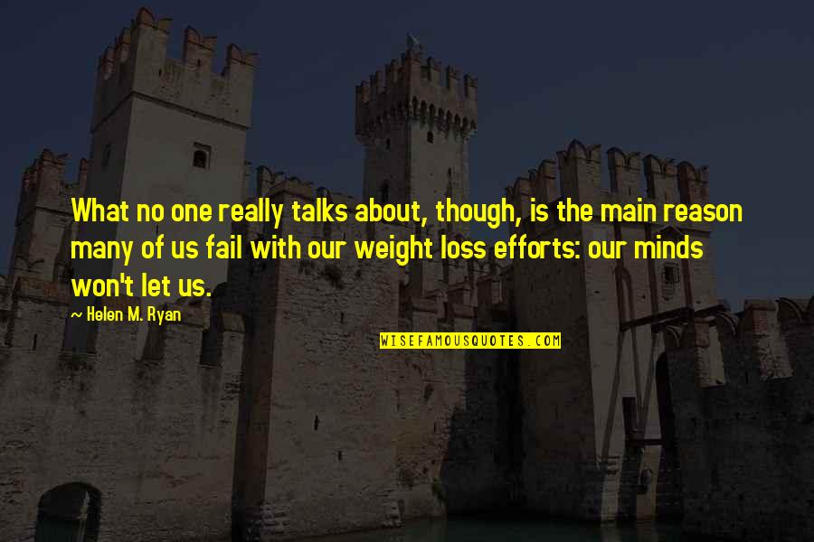 Loss Weight Quotes By Helen M. Ryan: What no one really talks about, though, is