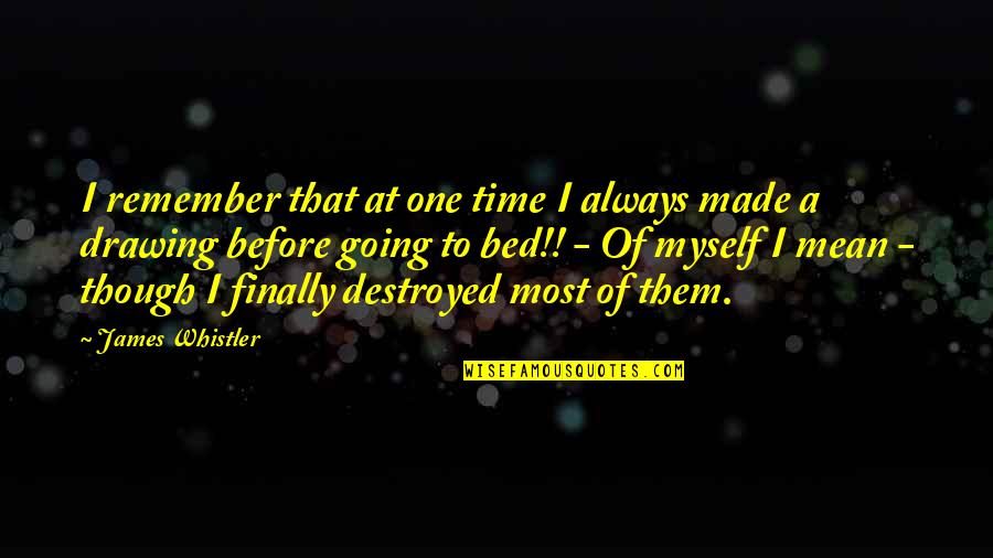 Lossy Quotes By James Whistler: I remember that at one time I always