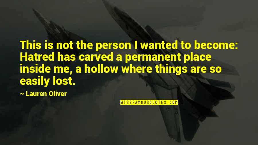 Lost A Person Quotes By Lauren Oliver: This is not the person I wanted to