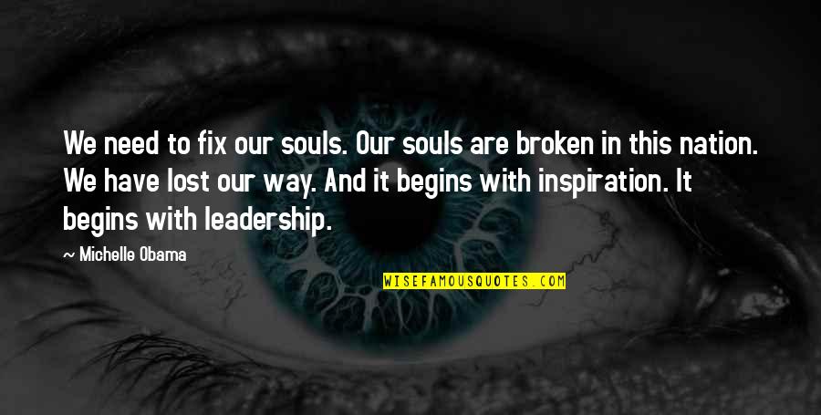 Lost And Broken Quotes By Michelle Obama: We need to fix our souls. Our souls